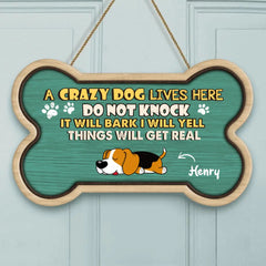 Crazy Dogs Live Here Do Not Knock They Will Bark I Will Yell It Will Get Real – personalisiertes Türschild