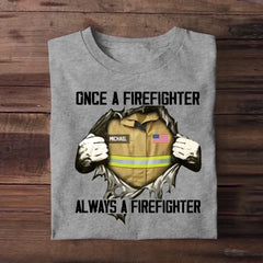 Personalized Once A Firefighter Always A Firefighter U.S Firefighter Tshirt Printed