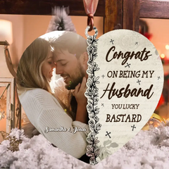 Congratulations on being my husband or wife you lucky bastard - Personalized Acrylic Ornaments - Gift Ideas for Couples/Husband/Wife - Upload Couple Photos