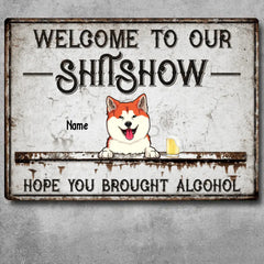 Metallschild „Welcome To The Shitshow“, Geschenke für Hundeliebhaber, „Hope You Brought Alcohol“, lustige Vintage-Schilder