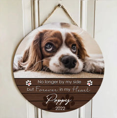 Pet Memorial Signs, Pet Sympathy Gifts, No Longer By My Side But Forever In My Heart Custom Wooden Signs