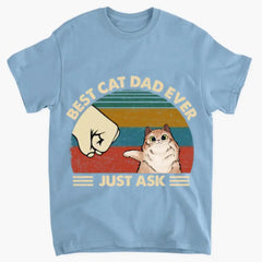 Best Cat Dad Ever - Gifts for Dad, Personalized Unisex Clothes