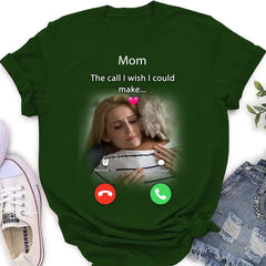 Custom Personalized Memorial Mom Shirt/ Hoodie - Upload Photo - Memorial Gift Idea For Mom/ Dad - The Call I Wish I Could Make