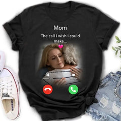 Custom Personalized Memorial Mom Shirt/ Hoodie - Upload Photo - Memorial Gift Idea For Mom/ Dad - The Call I Wish I Could Make