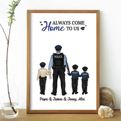 Always Come Home to Us -Personalized Gifts Custom Police Officer Poster for Family, Police Officer