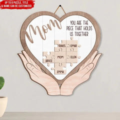 You Are The Piece That Holds Us Together - Personalized Wood Sign, Happy Mother's Day