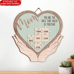 You Are The Piece That Holds Us Together - Personalized Wood Sign, Happy Mother's Day