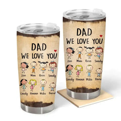 Dad We Love You - Father's Day Personalized Gifts Custom Tumbler for Dad, For Family