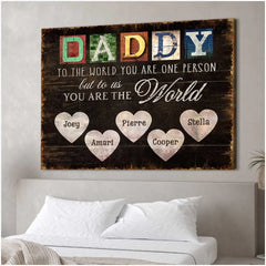 Daddy, You Are The World – Custom Father’s Day Canvas Print Gift For Dad