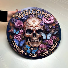 Welcome Come In & Rest Your Bones - Personalized Skull Round Wood Sign