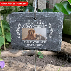 Not A Day Goes By That You Are Not Missed , Personalized Slate , Pet Grave Marker