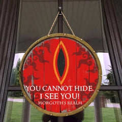 LOTR You Can't Hide I See You personalisiertes rundes Holzschild