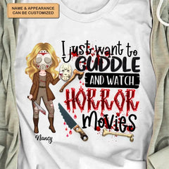 Ich möchte einfach nur kuscheln und Horrorfilme schauen – personalisiertes individuelles T-Shirt – Halloween-Geschenk für Horrorfilmliebhaber