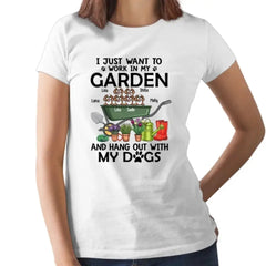 Personalisiertes Shirt, „I Just Want to Work in My Garden and Hang Out with My Dogs“, Geschenk für Garten- und Hundeliebhaber