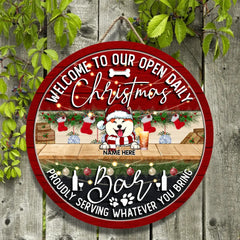 Christmas Bar Signs, Gifts For Dog Lovers, Welcome To Our Open Daily Proudly Serving Whatever Your Bring Door Signs , Dog Mom Gifts